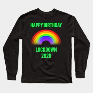 Happy Birthday Lockdown 2020 Long Sleeve T-Shirt